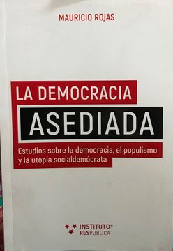 portada La Democracia Asediada: Estudios Sobre la Democracia, el Populismo y la Utopía Socialdemócrata (in Spanish)