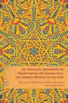 portada Der interessante Lebensbericht von Olaudah Equiano oder Gustavus Vassa, dem Afrikaner: Berichtet von ihm selbst