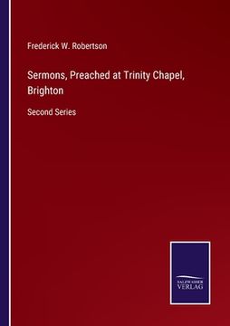 portada Sermons, Preached at Trinity Chapel, Brighton: Second Series (en Inglés)