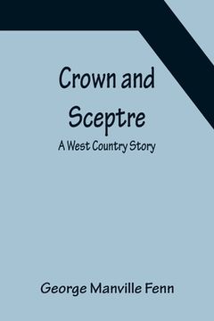 portada Crown and Sceptre; A West Country Story (en Inglés)
