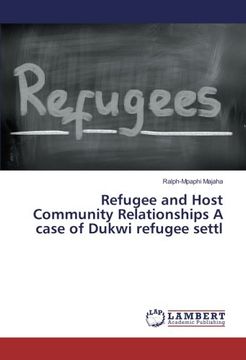 portada Refugee and Host Community Relationships A case of Dukwi refugee settl
