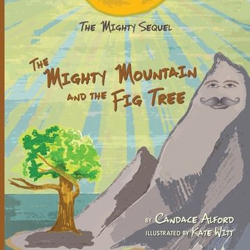 portada The Mighty Sequel: The Mighty Mountain and the Fig Tree (in English)