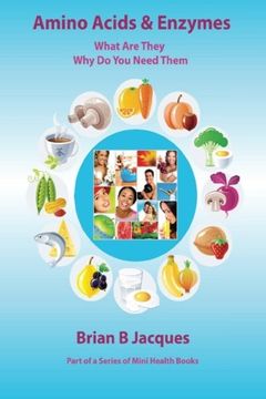 portada Amino Acids & Enzymes: What Are They - Why Do You Need Them (Mini Health Series) (Volume 16)