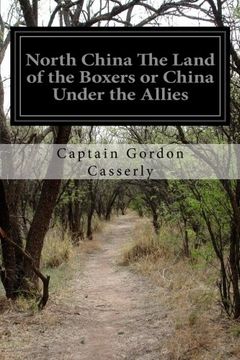 portada North China the Land of the Boxers or China Under the Allies (in English)