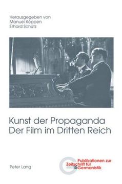 portada Kunst der Propaganda- der Film im Dritten Reich: Zweite Ueberarbeitete Auflage (Publikationen zur Zeitschrift fur Germanistik) (en Alemán)