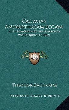portada Cacvatas Anekarthasamuccaya: Ein Homonymisches Sanskrit-Worterbuch (1882) (en Sánscrito)