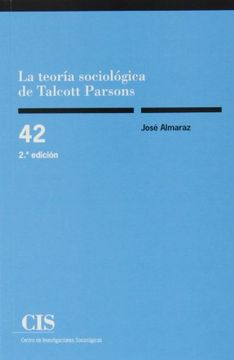 portada La Teoría Sociológica de Talcott Parsons: La Problemática de la Constitución Metodológica del Objeto (in Spanish)