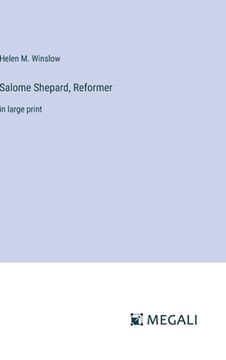 portada Salome Shepard, Reformer: in large print (in English)