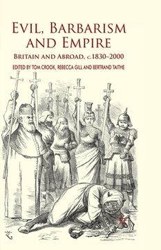 portada Evil, Barbarism and Empire: Britain and Abroad, C.1830 - 2000 (in English)