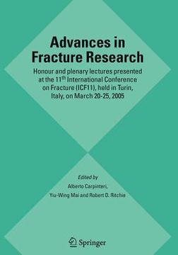 portada advances in fracture research: honour and plenary lectures presented at the 11th international conference on fracture (icf11), held in turin, italy, (in English)