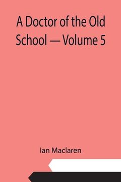 portada A Doctor of the Old School - Volume 5 (en Inglés)