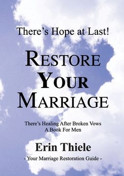 portada How God Will Restore Your Marriage: There's Healing after Broken Vows: a Book for Men 
