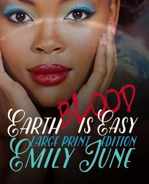 portada Earth Blood Is Easy: Large Print Edition: An Out-of-this-World Vampire Romance (en Inglés)