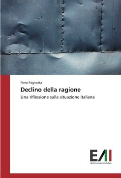 portada Declino della ragione: Una riflessione sulla situazione italiana