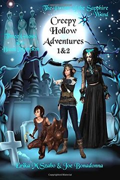 portada Creepy Hollow Adventures: Three Ghosts in a Black Pumpkin and The Power of the Sapphire Wand