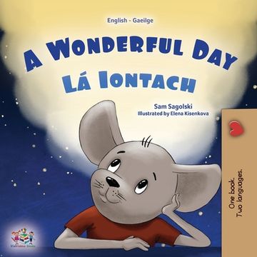 portada A Wonderful Day (English Irish Bilingual Children's Book) (en Irlanda)
