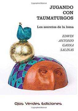 portada Jugando con taumaturgos: Los secretos de la loma (in Spanish)