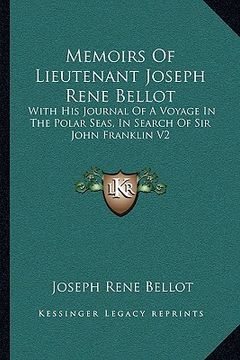 portada memoirs of lieutenant joseph rene bellot: with his journal of a voyage in the polar seas, in search of sir john franklin v2