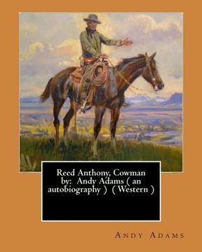 portada Reed Anthony, Cowman by:  Andy Adams ( an autobiography )  ( Western )