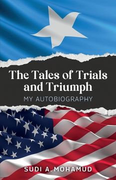 portada The Tale of Trials and Triumph, My autobiography (en Inglés)