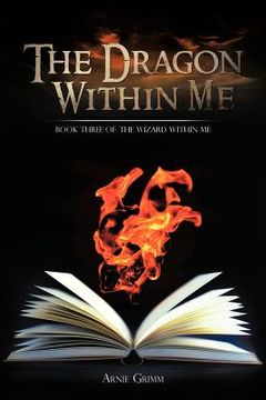 portada the dragon within me: book three of: the wizard within me (en Inglés)