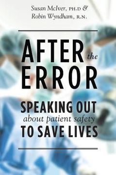 portada After the Error: Speaking Out about Patient Safety to Save Lives (en Inglés)