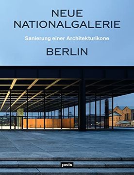 portada Neue Nationalgalerie Berlin: Sanierung Einer Architekturikone (en Alemán)