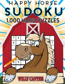 portada Happy Horse Sudoku 1,000 Hard Puzzles: No Wasted Puzzles With Only One Level Of Difficulty (in English)