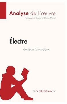 portada Électre de Jean Giraudoux (Analyse de l'oeuvre): Analyse complète et résumé détaillé de l'oeuvre (en Francés)