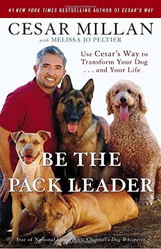 portada Be the Pack Leader: Use Cesar's way to Transform Your dog. And Your Life (in English)
