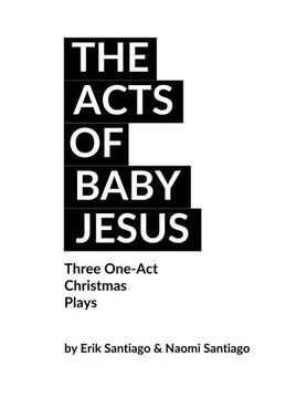 portada The Acts of Baby Jesus: Three Christmas One-Acts for the Church