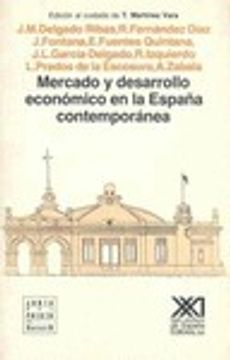 portada Mercado y Desarrollo Economico en la Espana Contemporanea (in Spanish)