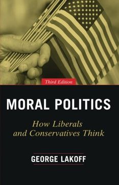 portada Moral Politics: How Liberals and Conservatives Think, Third Edition