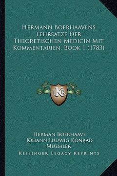 portada Hermann Boerhaavens Lehrsatze Der Theoretischen Medicin Mit Kommentarien, Book 1 (1783) (en Alemán)