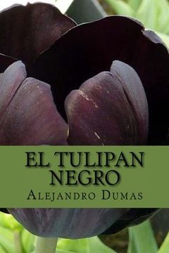 Libro El Tulipan Negro (Spanish) Edition De Alejandro Dumas - Buscalibre