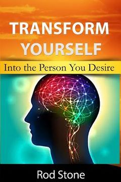 portada Transform Yourself: Into the Person You Desire (en Inglés)