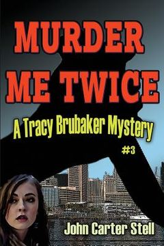 portada Murder Me Twice: A Tracy Brubaker Mystery (en Inglés)