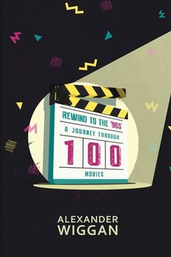 portada Rewind to the '90s: A Journey Through 100 Movies (en Inglés)