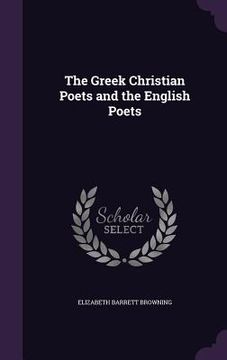 portada The Greek Christian Poets and the English Poets