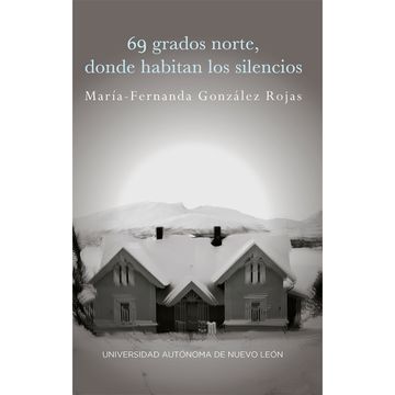 portada 69 grados norte, donde habitan los silencios (in Spanish)