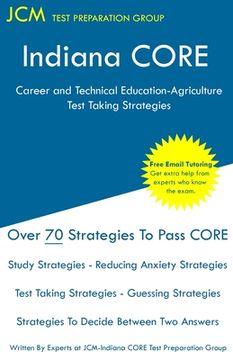 portada Indiana CORE Career and Technical Education-Agriculture - Test Taking Strategies: Indiana CORE 009 - Free Online Tutoring (en Inglés)