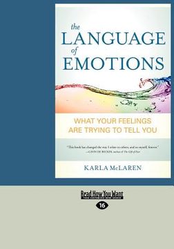 portada the language of emotions: what your feelings are trying to tell you (large print 16pt) (en Inglés)