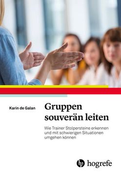 portada Gruppen Souverän Leiten: Wie Trainer Stolpersteine Erkennen und mit Schwierigen Situationen Umgehen Können (en Alemán)