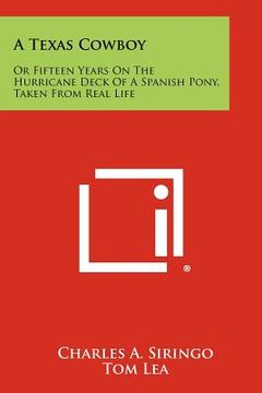 portada a texas cowboy: or fifteen years on the hurricane deck of a spanish pony, taken from real life (in English)