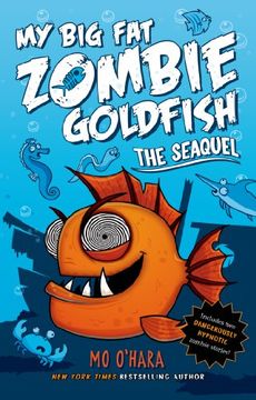 portada The SeaQuel: My Big Fat Zombie Goldfish (in English)