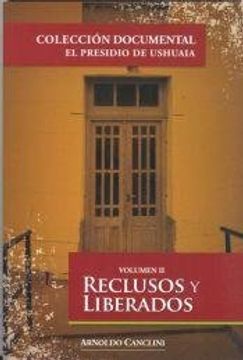 portada RECLUSOS Y LIBERADOS VOL. II - EL PRESIDIO DE USH