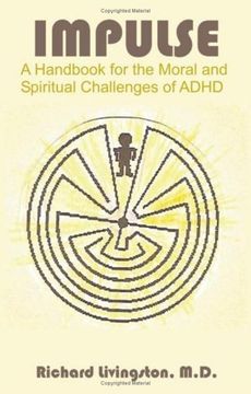 portada Impulse: A Handbook for the Moral and Spiritual Challenges of Adhd (en Inglés)