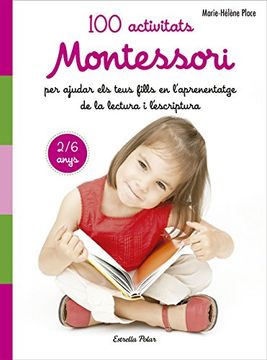 portada 100 Activitats Montessori per Ajudar els Teus Fills en l Aprenentatge de la Lect (in Catalá)