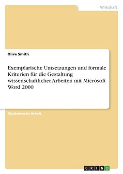 portada Exemplarische Umsetzungen und formale Kriterien für die Gestaltung wissenschaftlicher Arbeiten mit Microsoft Word 2000 (en Alemán)