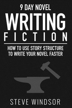 portada Nine Day Novel-Writing: 10K a Day, How to Write a Novel in 9 Days, Structuring Your Novel For Speed (en Inglés)